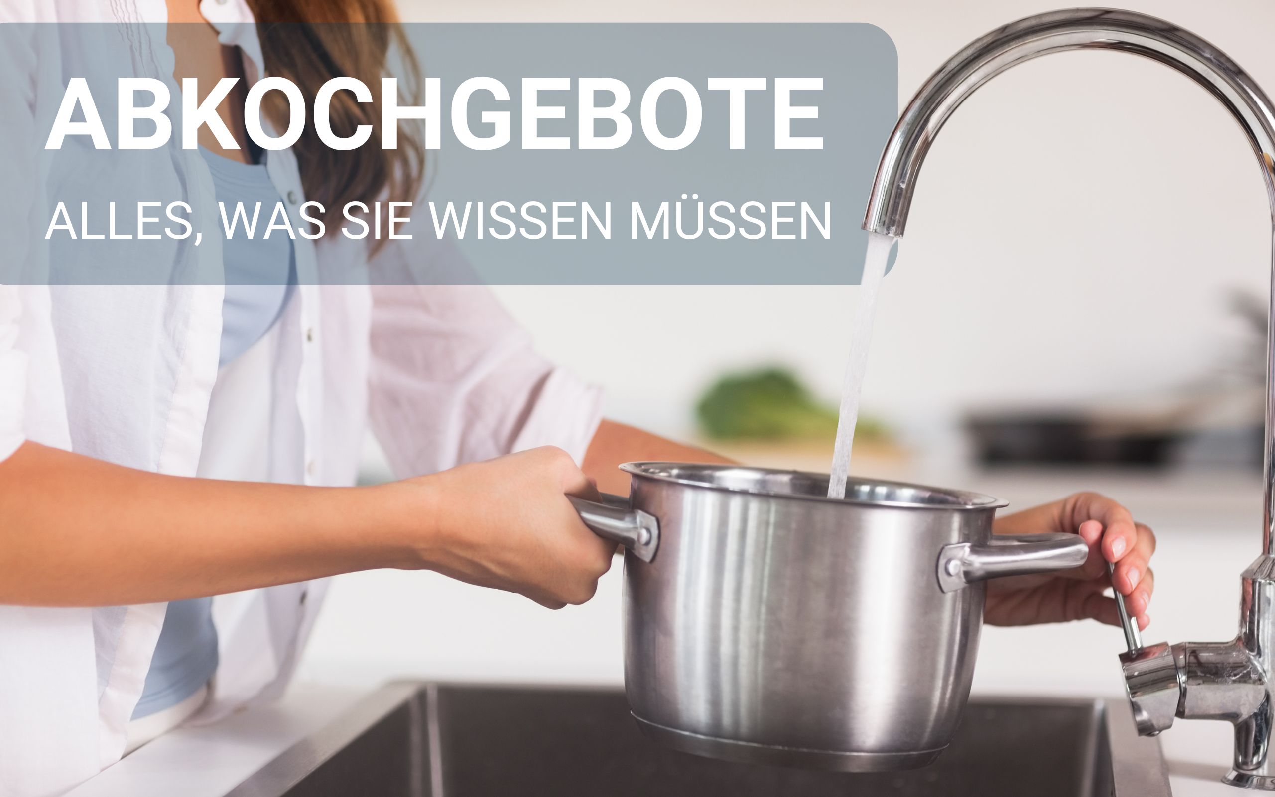 Abkochgebote: Alles, was Sie wissen müssen.